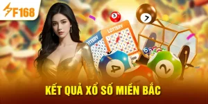 Kết quả xổ số miền bắc tại F168