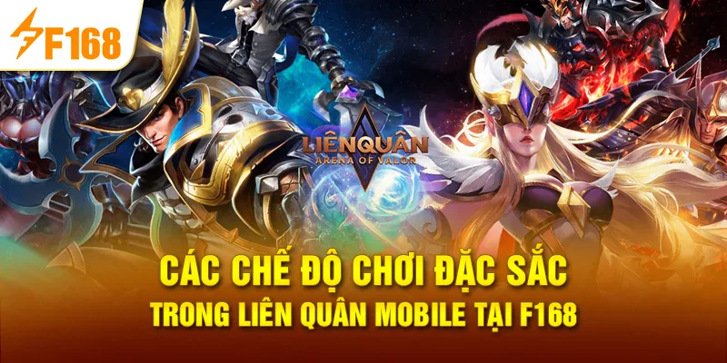 Các chế độ chơi đặc sắc trong Liên quân mobile tại F168