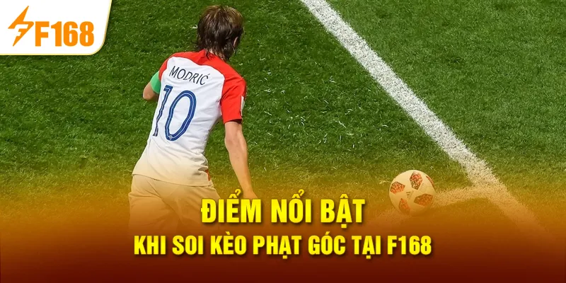 Điểm nổi bật khi soi Kèo phạt góc tại F168