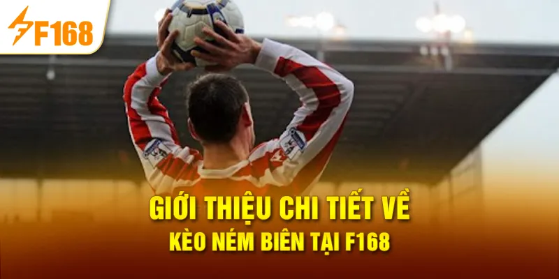Giới thiệu chi tiết về Kèo ném biên tại F168