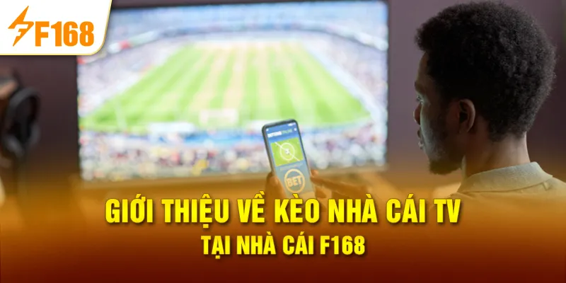 Giới Thiệu Về Kèo nhà cái tv tại nhà cái F168