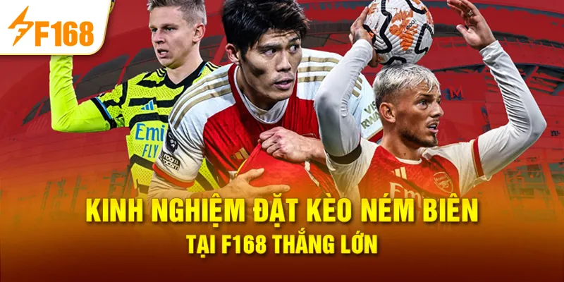 Kinh nghiệm đặt Kèo ném biên tại F168 thắng lớn