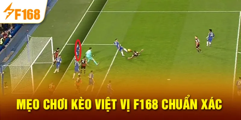 Mẹo chơi Kèo việt vị F168 chuẩn xác