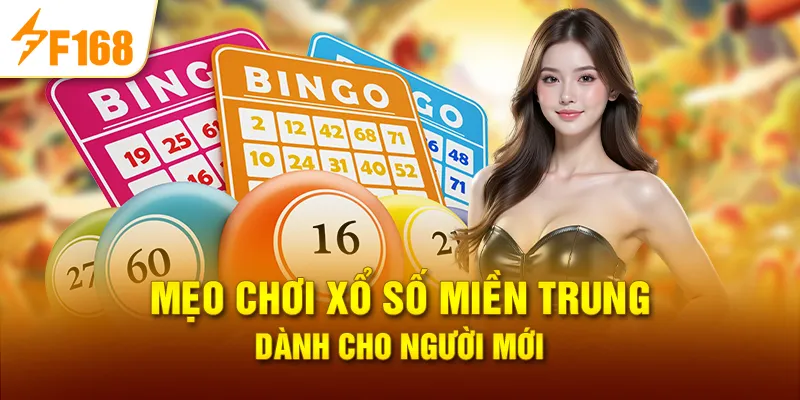 Mẹo chơi Xổ Số Miền Trung dành cho người mới