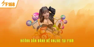 Hướng Dẫn Đánh Đề Online Tại F168