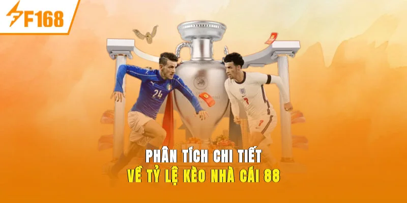 Phân tích chi tiết về Tỷ Lệ Kèo Nhà Cái 88