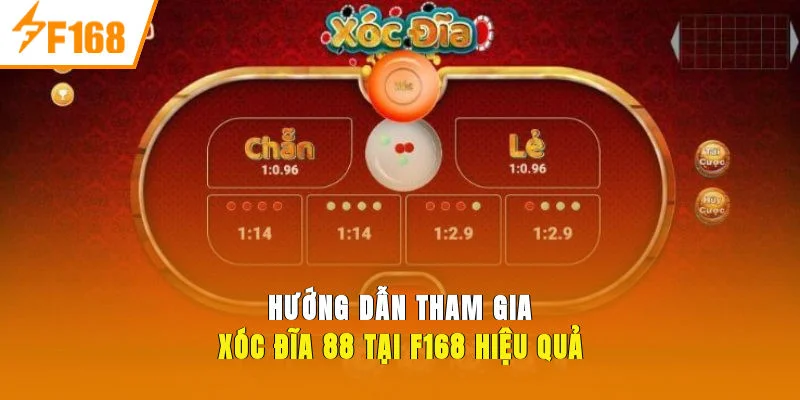 Hướng dẫn tham gia Xoc dia 88 tại F168 hiệu quả